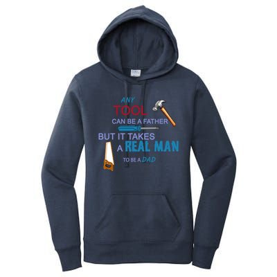It Takes A Real Man To Be A Tool Dad  Women's Pullover Hoodie