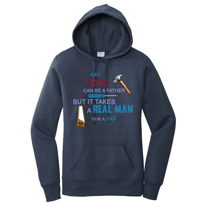 It Takes A Real Man To Be A Tool Dad  Women's Pullover Hoodie