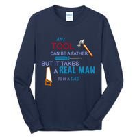 It Takes A Real Man To Be A Tool Dad  Tall Long Sleeve T-Shirt