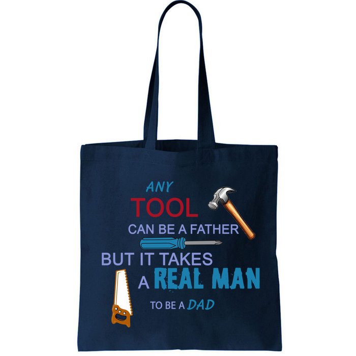 It Takes A Real Man To Be A Tool Dad  Bag
