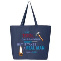 It Takes A Real Man To Be A Tool Dad  25L Jumbo Tote