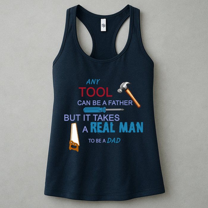 It Takes A Real Man To Be A Tool Dad  Womens Tank Top
