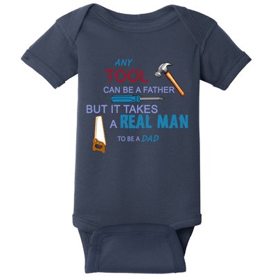 It Takes A Real Man To Be A Tool Dad  Baby Bodysuit