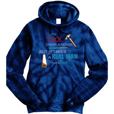 It Takes A Real Man To Be A Tool Dad  Tie Dye Hoodie