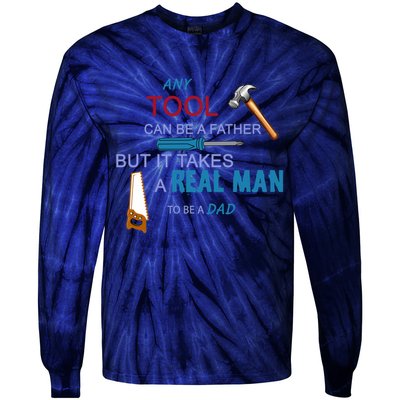 It Takes A Real Man To Be A Tool Dad  Tie-Dye Long Sleeve Shirt