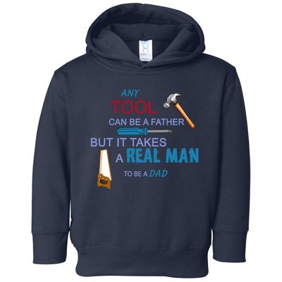 It Takes A Real Man To Be A Tool Dad  Toddler Hoodie