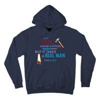 It Takes A Real Man To Be A Tool Dad  Tall Hoodie