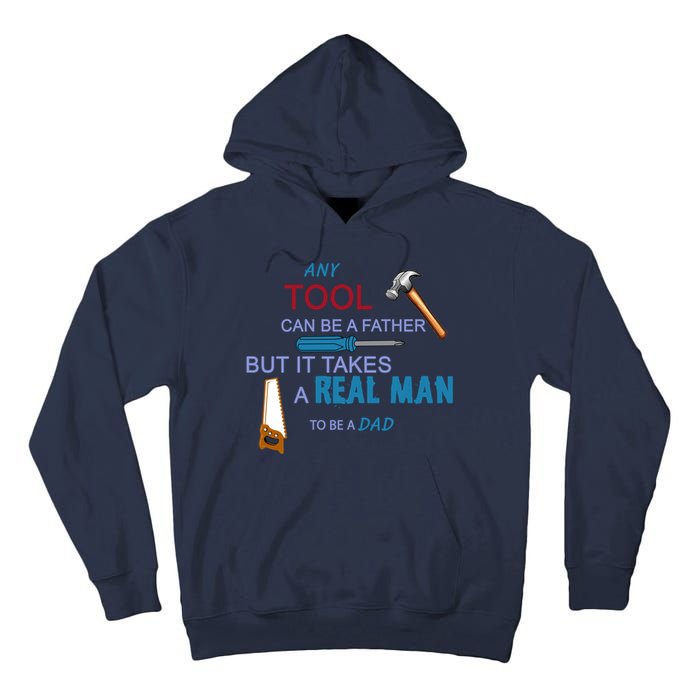 It Takes A Real Man To Be A Tool Dad  Tall Hoodie