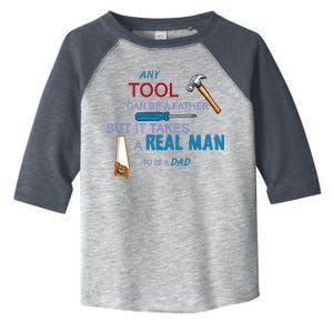 It Takes A Real Man To Be A Tool Dad  Toddler Fine Jersey T-Shirt