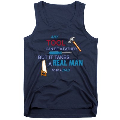 It Takes A Real Man To Be A Tool Dad  Tank Top
