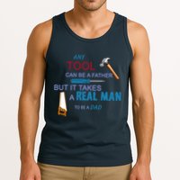It Takes A Real Man To Be A Tool Dad  Tank Top