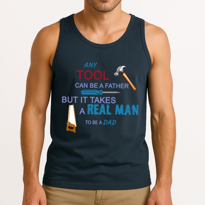 It Takes A Real Man To Be A Tool Dad  Tank Top