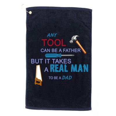 It Takes A Real Man To Be A Tool Dad  Golf Towel