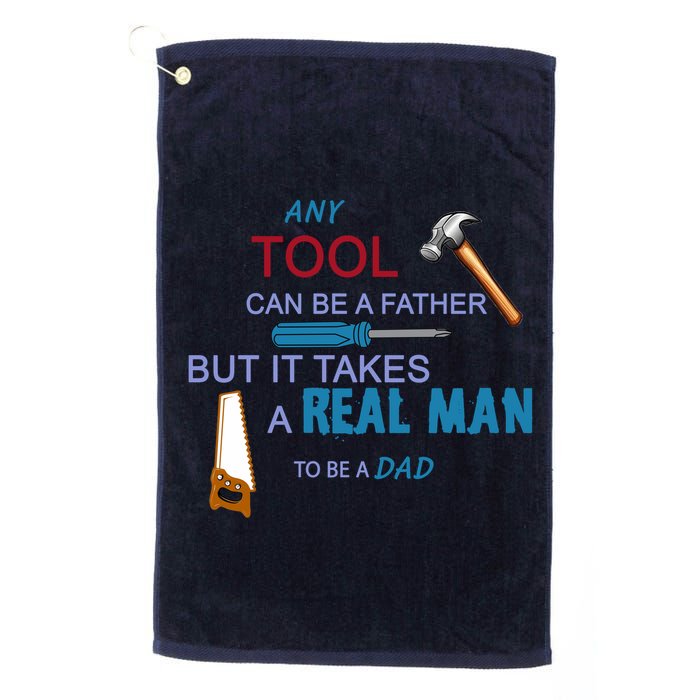It Takes A Real Man To Be A Tool Dad  Golf Towel