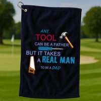 It Takes A Real Man To Be A Tool Dad  Golf Towel