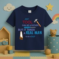 It Takes A Real Man To Be A Tool Dad  Toddler T-Shirt