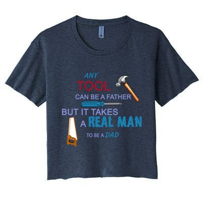 It Takes A Real Man To Be A Tool Dad  Crop Top