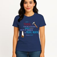 It Takes A Real Man To Be A Tool Dad  Womens T-Shirt