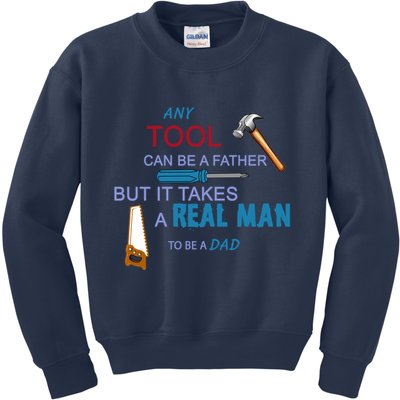 It Takes A Real Man To Be A Tool Dad  Kids Sweatshirt
