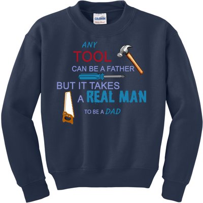 It Takes A Real Man To Be A Tool Dad  Kids Sweatshirt