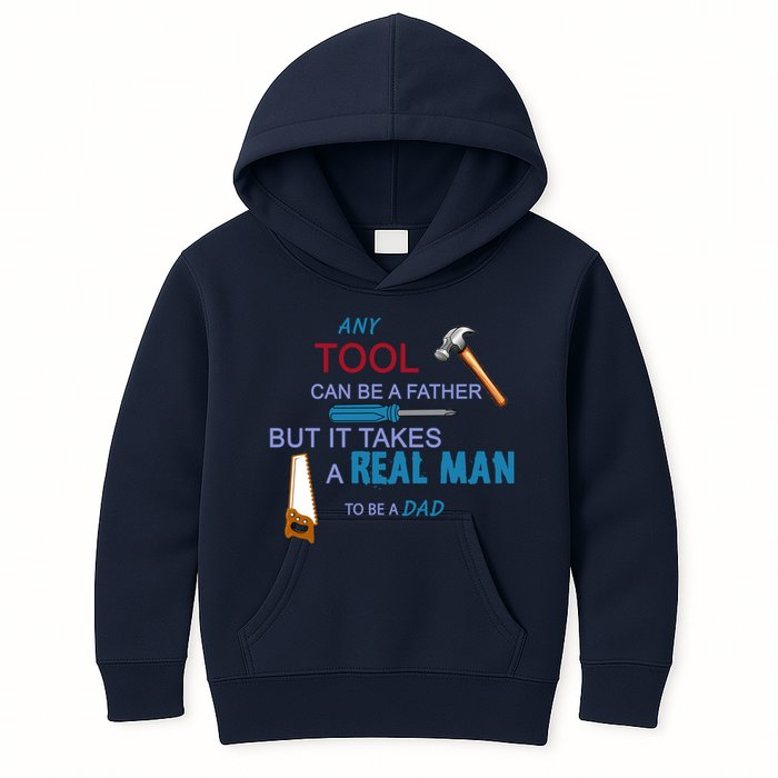 It Takes A Real Man To Be A Tool Dad  Kids Hoodie