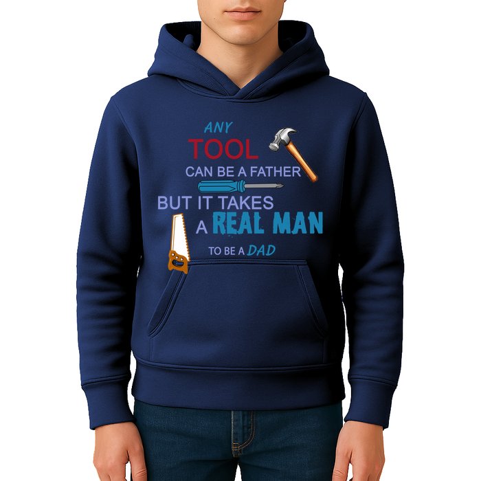It Takes A Real Man To Be A Tool Dad  Kids Hoodie