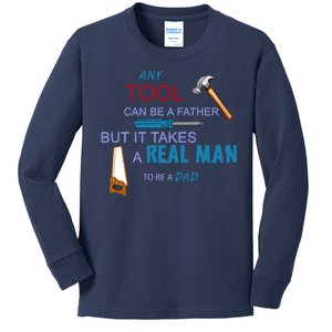 It Takes A Real Man To Be A Tool Dad  Kids Long Sleeve Shirt