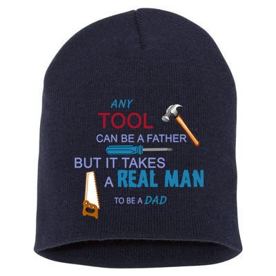 It Takes A Real Man To Be A Tool Dad  Short Acrylic Beanie