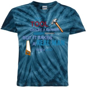 It Takes A Real Man To Be A Tool Dad  Kids Tie-Dye T-Shirt