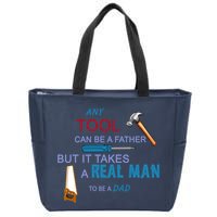 It Takes A Real Man To Be A Tool Dad  Zip Tote Bag