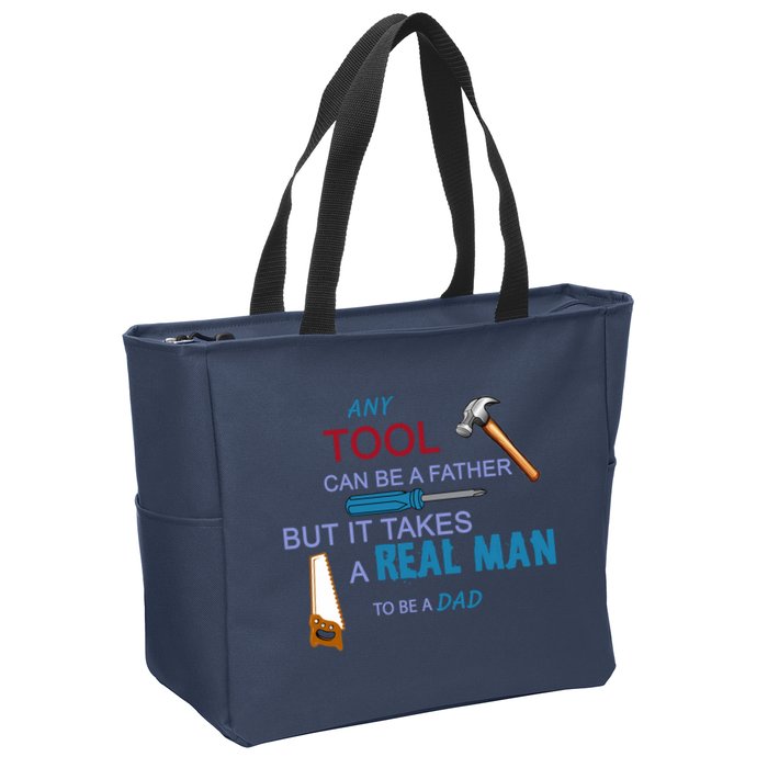 It Takes A Real Man To Be A Tool Dad  Zip Tote Bag