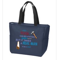 It Takes A Real Man To Be A Tool Dad  Zip Tote Bag