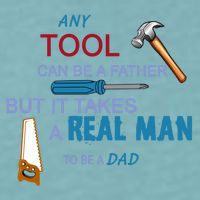 It Takes A Real Man To Be A Tool Dad  Sueded Cloud Jersey T-Shirt