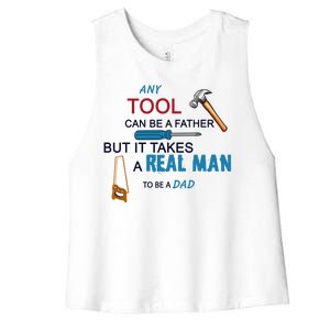 It Takes A Real Man To Be A Tool Dad  Women's Racerback Cropped Tank