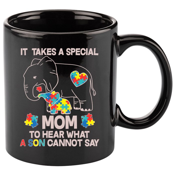 It Takes A Special Mom To Hear What A Son Cannot Say 11oz C Handle Ceramic Mug