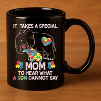 It Takes A Special Mom To Hear What A Son Cannot Say 11oz C Handle Ceramic Mug