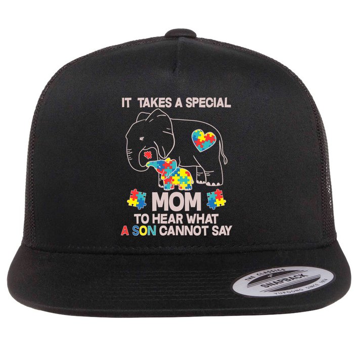 It Takes A Special Mom To Hear What A Son Cannot Say Flat Bill Trucker Hat