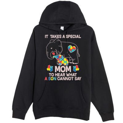 It Takes A Special Mom To Hear What A Son Cannot Say Premium Pullover Hoodie
