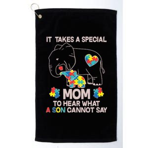 It Takes A Special Mom To Hear What A Son Cannot Say Platinum Collection Golf Towel