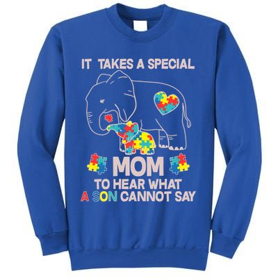 It Takes A Special Mom To Hear What A Son Cannot Say Sweatshirt