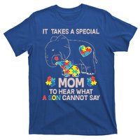 It Takes A Special Mom To Hear What A Son Cannot Say T-Shirt