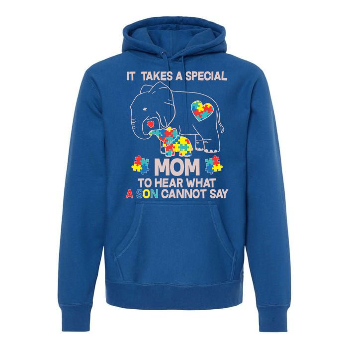 It Takes A Special Mom To Hear What A Son Cannot Say Premium Hoodie