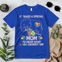 It Takes A Special Mom To Hear What A Son Cannot Say Premium T-Shirt