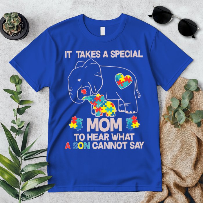 It Takes A Special Mom To Hear What A Son Cannot Say Premium T-Shirt