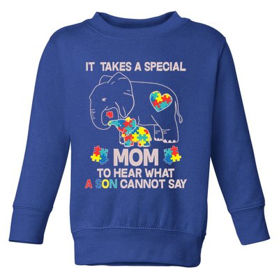 It Takes A Special Mom To Hear What A Son Cannot Say Toddler Sweatshirt