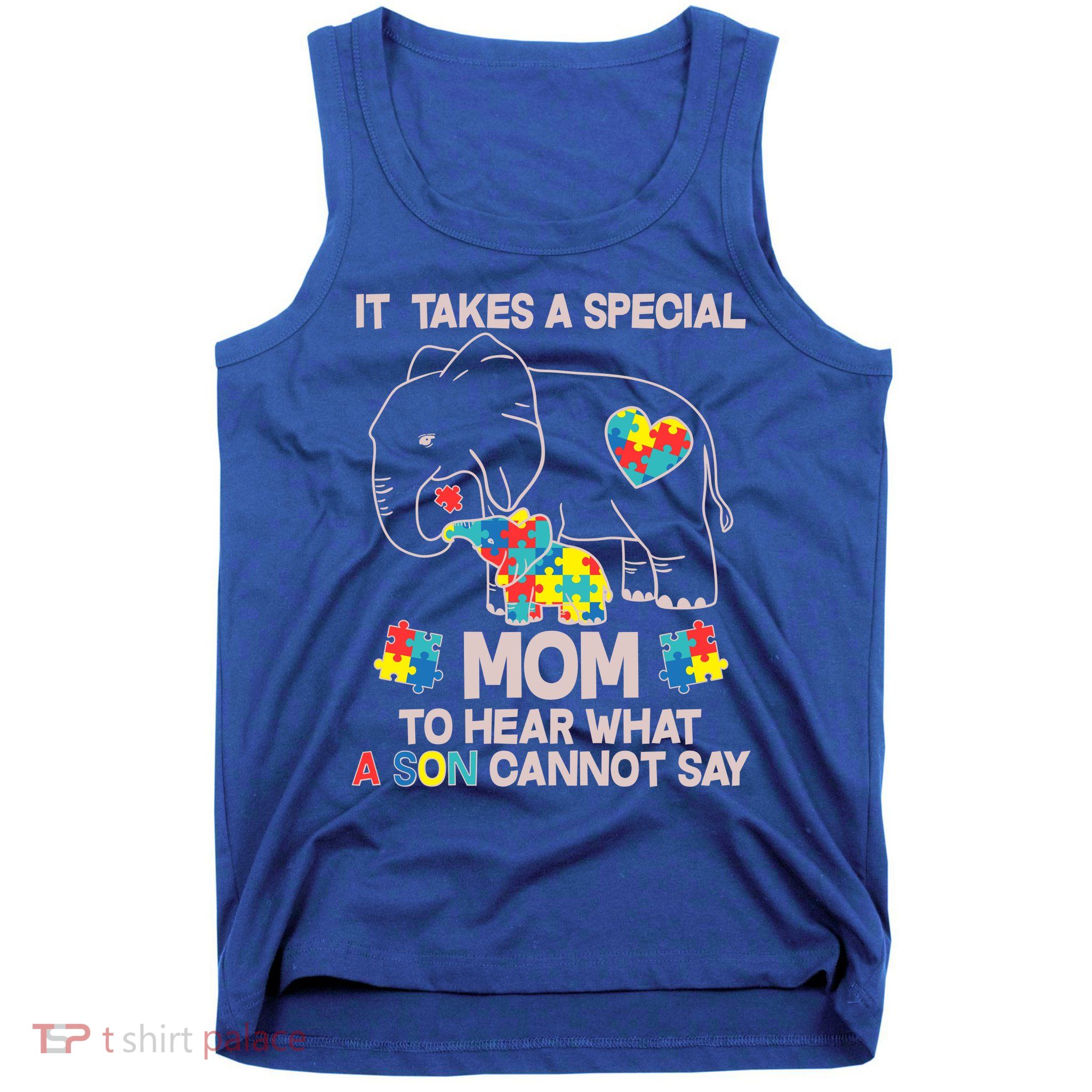 It Takes A Special Mom To Hear What A Son Cannot Say Tank Top