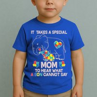 It Takes A Special Mom To Hear What A Son Cannot Say Toddler T-Shirt