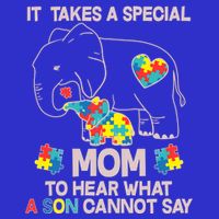 It Takes A Special Mom To Hear What A Son Cannot Say Toddler T-Shirt