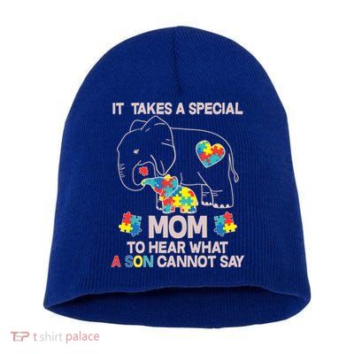It Takes A Special Mom To Hear What A Son Cannot Say Short Acrylic Beanie