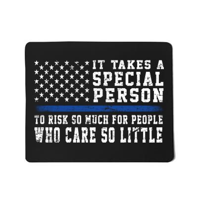 It Takes A Special Person To Be A Police Officer Mousepad